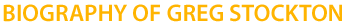 Biography of Greg Stockton